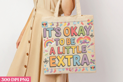 It&#039;s Okay To Be A Little Extra PNG, Syndrome Sublimation PNG Product Image 1