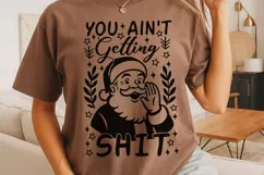 You Ain't Getting Shit Svg, Funny Christmas Santa Svg. Product Image 3