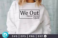 We Out Harriet Tubman 1849 SVG, Juneteenth SVG Design Product Image 3