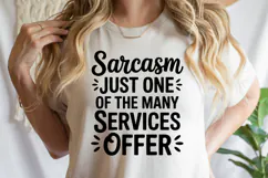 Sarcasm just one of the many services offer SVG | Shirt Svg Product Image 3