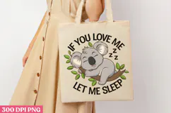 IF YOU LOVE ME LET ME SLEEP PNG, Lazy Sublimation PNG Product Image 1