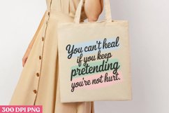 You cant heal if you keep PNG, Positive Motivation Sublimati Product Image 1
