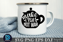 make tea, not war SVG, Kitchen SVG Product Image 3