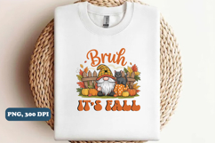 Trendy Fall Gnome PNG, Bruh It&#039;s Fall PNG Sublimation design Product Image 1