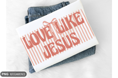 Love Like Jesus PNG | Preppy Christian PNG | Coquette PNG Product Image 2