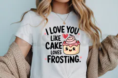 I Love You Like Cake Loves Frosting Kawaii Vector Graphic Product Image 3