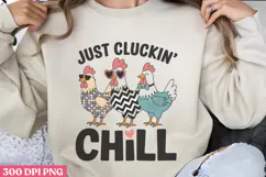 Just Cluckin' Chill PNG, Chicken Farm Sublimation PNG Product Image 1