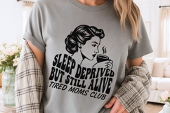 Sleep Deprived But Still Alive Svg, Tired Moms Club Svg. Product Image 4