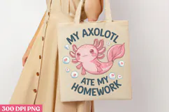 My Axolotl Ate My Homework PNG, Axolotl Sublimation PNG Product Image 1