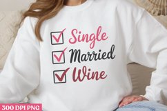 Single married wine PNG, Funny Valentine&#039;s Day Sublimati Product Image 1