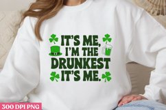 IT&#039;S ME, I&#039;M THE DRUNKEST IT&#039;S ME PNG, ST PATRICKS DAY Drin Product Image 1