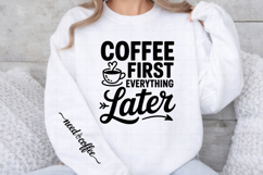 Coffee First Everything Later Coffee Lover Sleeve Design PNG Product Image 3