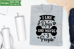 I Like Dogs And Maybe 3 People SVG Design | Dog SVG Design Product Image 3
