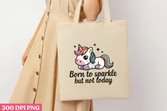 BORN TO SPARKLE BUT NOT TODAY PNG, Lazy Sublimation PNG Product Image 3