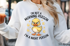 I&#039;M NOT A MORNING PNG, Sarcastic Duck Sublimation PNG Product Image 3