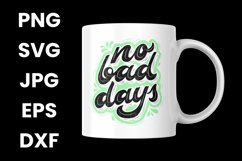 Inspirational No Bad Days Motivation Saying SVG Product Image 3