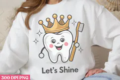 Let's Shine PNG, Dental Sublimation PNG Product Image 3
