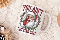 You Ain&#039;t Getting Shit Png, Funny Christmas Santa Png. Product Image 4