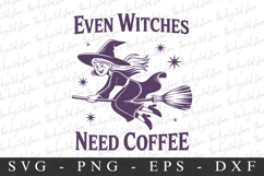 Even Witches Need Coffee Svg | Halloween Svg | Cricut Product Image 1
