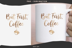 But First Coffee PNG | Coffee Quote Sublimation Design Product Image 3