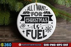 All i want for christmas is fuel SVG, Christmas Ornament SVG Product Image 3