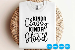 Kinda Classy Kinda Hood quotes SVG Product Image 3