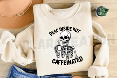 Dead Inside but Caffeinated PNG Design Product Image 3