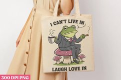 I can&#039;t live in laugh love in PNG, Funny Frog Sublimation PN Product Image 1