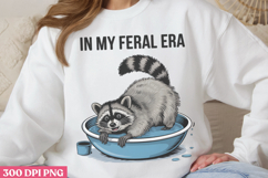 In my feral era PNG, Funny Raccoon Sublimation PNG Product Image 3