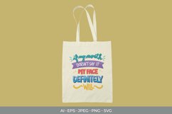If My Mouth Doesn't Say It My Face Definitely will SVG Product Image 2