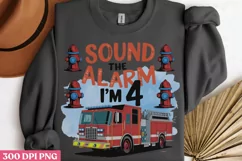 Sound the alarm i'm 4 PNG, Firefighter Sublimation PNG Product Image 3