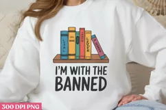 I'm with the banned PNG,Reading Books Sublimat Product Image 3