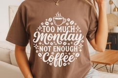 Too Much Monday Not Enough Coffee Svg, Coffee Lover Svg. Product Image 4
