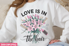 Love Is In The Hair PNG, Hair Stylist Sublimation PNG Product Image 3