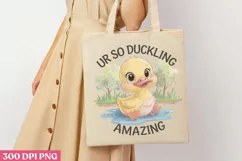 Ur so duckling amazin PNG, Funny Duck Sublimation PNG Product Image 3