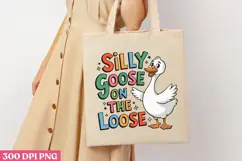 SILLY GOOSE ON THE LOOSE PNG, Funny Goose Sublimation PNG Product Image 1