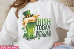 IRISH TODAY HUNGOVER TOMORROW PNG, ST PATRICKS DAY Drink Sub Product Image 3