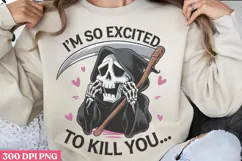 I'm So Excited To Kill You PNG, Cute Grim Sublimation PNG Product Image 3