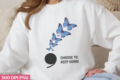 Choose To Keep Going PNG, Suicide Awareness Sublimation PNG Product Image 3