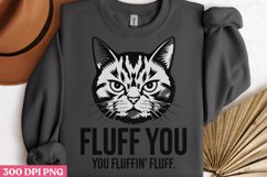 Fluff you fluffin. PNG Funny Cat Lover Sublimati Product Image 3