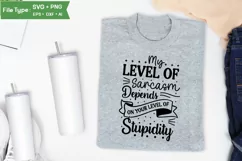 My Level Of Sarcasm Depends On Your Level Of Stupidity SVG Product Image 3