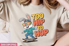 Too hip to hop PNG, Easter Sublimation PNG Product Image 3