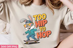 Too hip to hop PNG, Easter Sublimation PNG Product Image 3
