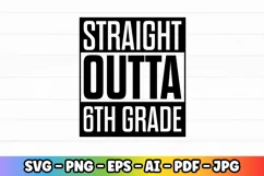 Straight Outta 6th Grade | Pre-k Preschool Kindergarten Product Image 3