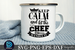 Keep calm and let tyhe SVG, Funny Kitchen SVG Product Image 1