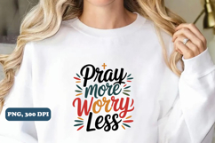 Pray more worry less Christian png design Product Image 3