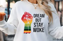 DREAM BUT STAY WOKE PNG, Black History Month sublimation Product Image 3