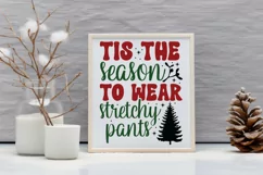 Tis the season to wear stretchy pants SVG Product Image 1