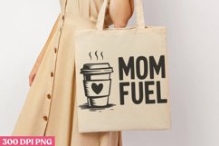 Mom Fuel PNG, Mom Coffee Sublimation PNG Product Image 1