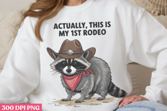 Actually, this is my 1st rodeo PNG, Funny Raccoon Sublimatio Product Image 3